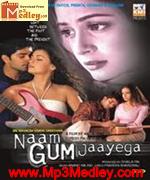 Naam Gum Jaayega 2005 Song Download